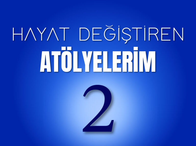 Hayat Değiştiren Atölyeler 2